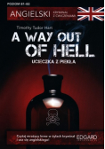 Angielski Kryminał z ćwiczeniami A Way Out of Hell Ucieczka z piekła Poziom B1 - B2