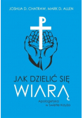 Jak dzielić się wiarą Apologetyka w świetle Krzyża