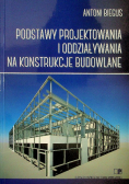 Podstawy projektowania i oddziaływania na konstrukcje budowlane.
