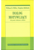 Dialog motywujący Jak pomóc ludziom w zmianie
