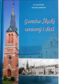 Gorzów Śląski wczoraj i dziś