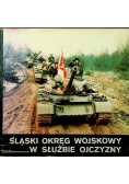 Śląski Okręg  Wojskowy w służbie Ojczyzny