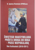 Świętego Maksymiliana prosta droga do Boga przez niepokalaną