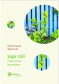 Joga ziół Ziołolecznictwo ajurwedyjskie