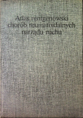 Atlas rentgenowski chorób reumatoidalnych narządu ruchu