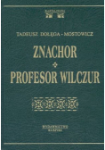 Znachor / Profesor wilczur