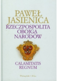 Rzeczpospolita Obojga Narodów Tom 2 Calamitatis regnum