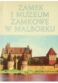 Zamek i muzeum zamkowe w Malborku