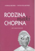 Rodzina matki Chopina mity i rzeczywistość