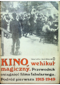 Kino wehikuł magiczny przewodnik osiągnięć filmu fabularnego Podróż pierwsza 1913 - 1949