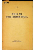 Pius XI wódz i sternik świata 1938 r.