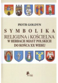 Symbolika religijna i kościelna w Herbach miast Polskich do końca XX wieku