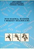 Pod siatką koszem i między bramkami