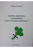 Zdrowe zdrowsze najzdrowsze czyli co warto spożywać