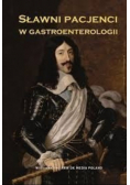 Sławni Pacjenci w Gastroenterologii