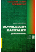 Ucywilizujmy kapitalizm Granice wolności