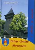 Dzieje Gminy Skrzyszów i okolice w zarysie