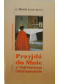 Przyjdź do mnie w Najświętszym Sakramencie
