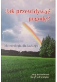 Jak przewidywać pogodę? Meteorologia dla każdego