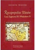 Rzeczpospolita Wazów czasy Zygmunta III i Władysława IV