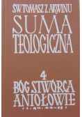 Suma teologiczna Tom 4 Bóg Stwórca Aniołowie
