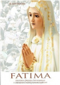 Fatima Historia orędzia fatimskiego i codzienny modlitewnik maryjny