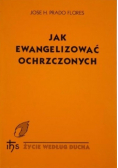 Jak ewangelizować ochrzczonych