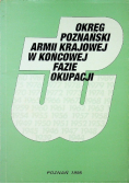 Okręg poznański armii krajowej w końcowej fazie okupacji