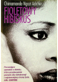 Adichie Chimamanda Ngozi - Fioletowy hibiskus