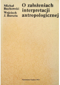 O założeniach interpretacji antropologicznej