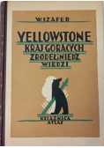 Yellowstone kraj gorących źródeł i niedzwiedzi 1929 r.