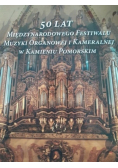 50 Lat Międzynarodowego Festiwalu Muzyki Organowej