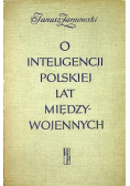 O inteligencji Polskiej lat międzywojennych