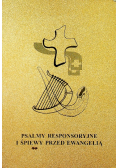 Psalmy Responsoryjne i śpiewy przed ewangelią
