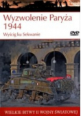 Wielkie bitwy II Wojny Światowej Wyzwolenie Paryża 1944