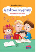 Językowe wygibasy Wierszyki dla dzieci
