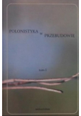 Polonistyka w przebudowie Tom I