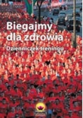 Biegajmy dla zdrowia. Dzienniczek treningu