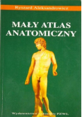 Aleksandrowicz Ryszard - Mały atlas anatomiczny