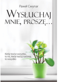 Wysłuchaj mnie, proszę…