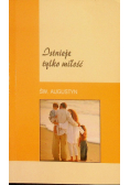 Istnieje tylko miłość