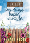 Na dwoje babka wróżyła