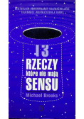 13 rzeczy które nie mają sensu