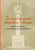Za wspólną sprawę robotników i chłopów