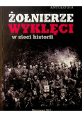 Żołnierze wyklęci w sieci historii