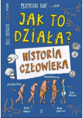 Jak to działa Historia człowieka
