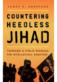 Countering Heedless Jihad