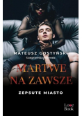 Martwe na zawsze Zepsute miasto
