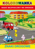 Kolorowanka Bądź bezpieczny na drodze Znaki drogowe