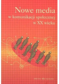 Nowe media w komunikacji społecznej XX wieku